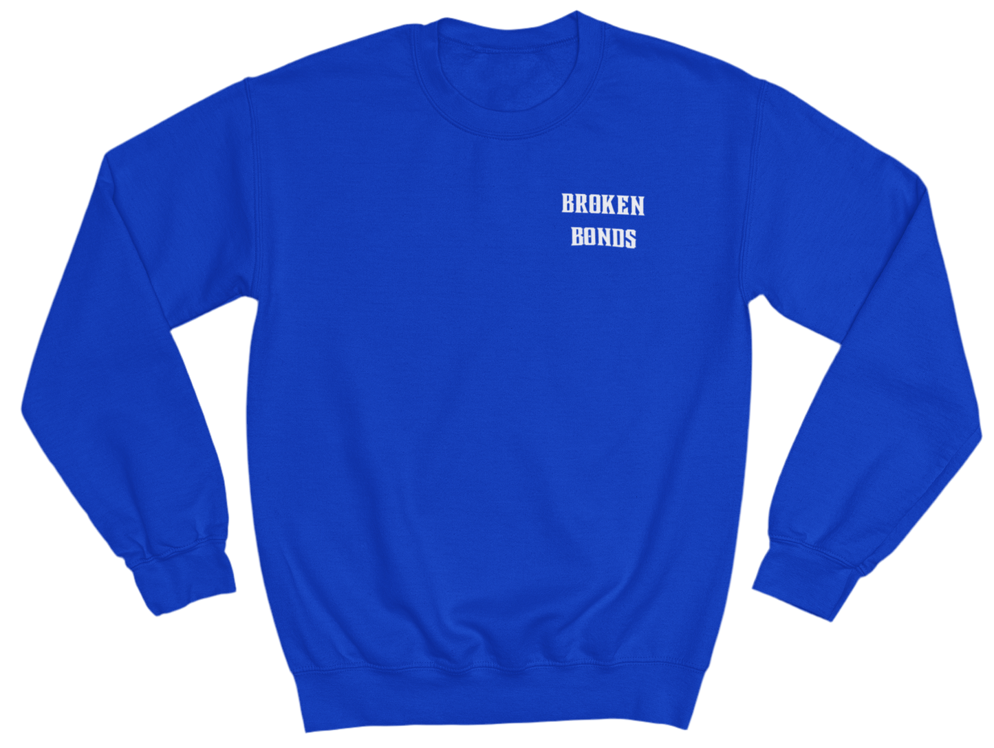 The image shows a blue sweatshirt with a minimalist design on the front. On the upper left chest area, there is white text in a bold, blocky font that reads: “BROKEN BONDS”