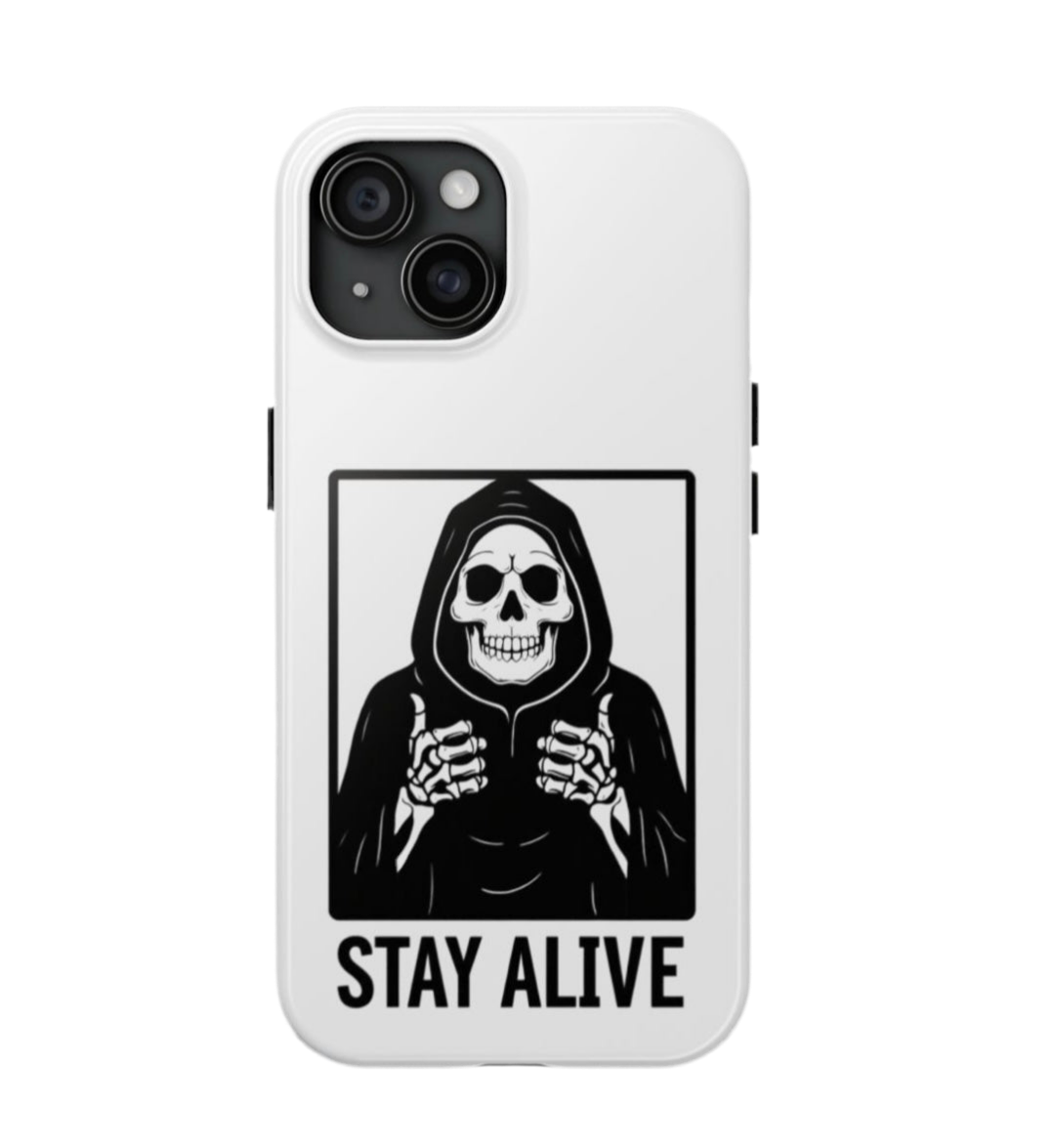 Stay Alive Skeleton- Tough Back iPhone Case