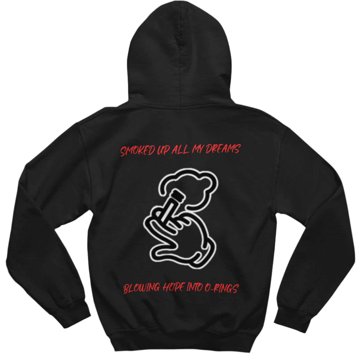 This black hoodie in the image has a white outline graphic of a hand holding a smoking object, exhaling a cloud of smoke. The text on the shirt is red and reads: “SMOKED UP ALL MY DREAMS” (at the top)
“BLOWING HOPE INTO O-RINGS” (at the bottom)  