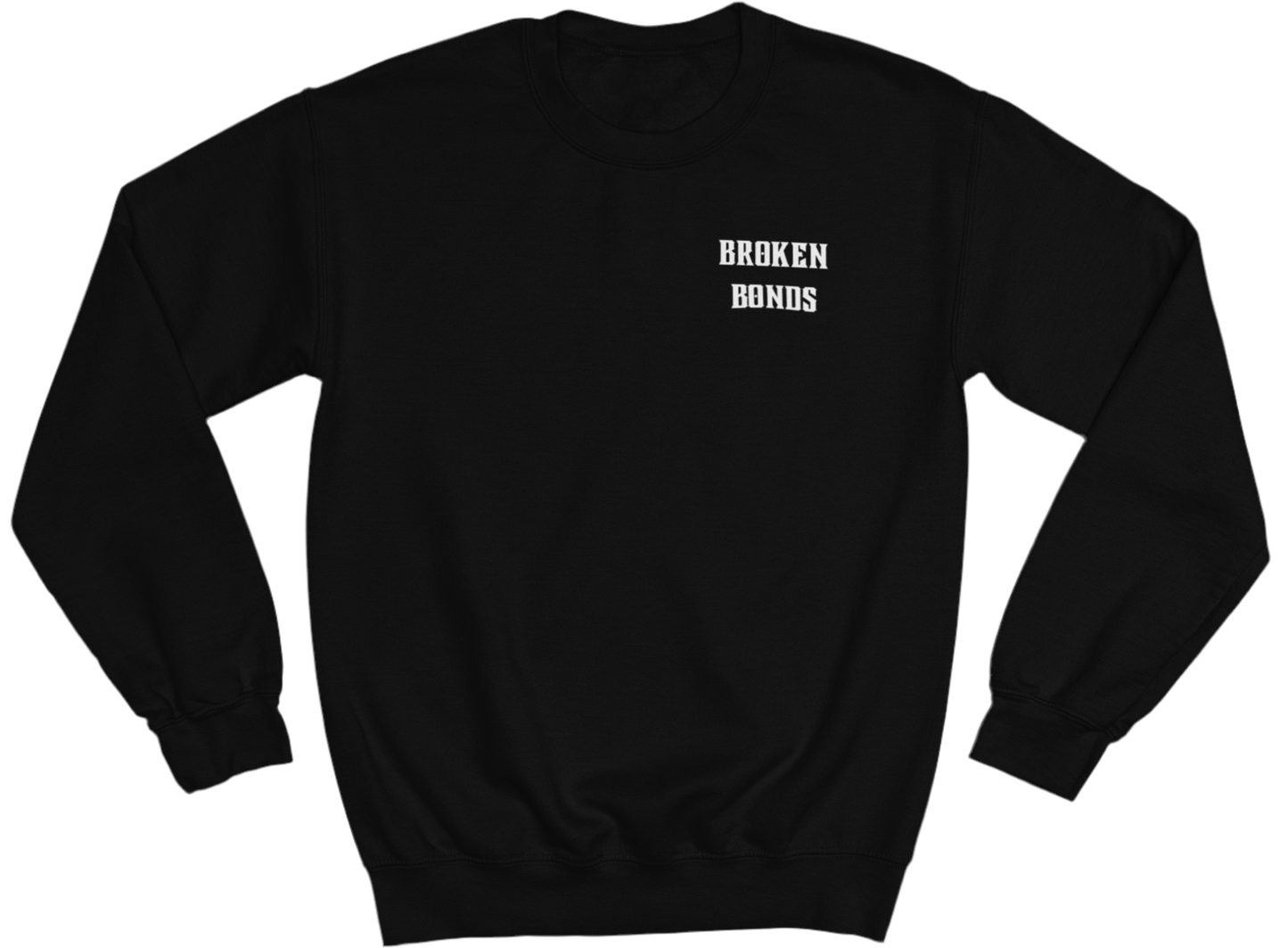 The image shows a black sweatshirt with a minimalist design on the front. On the upper left chest area, there is white text in a bold, blocky font that reads: “BROKEN BONDS”