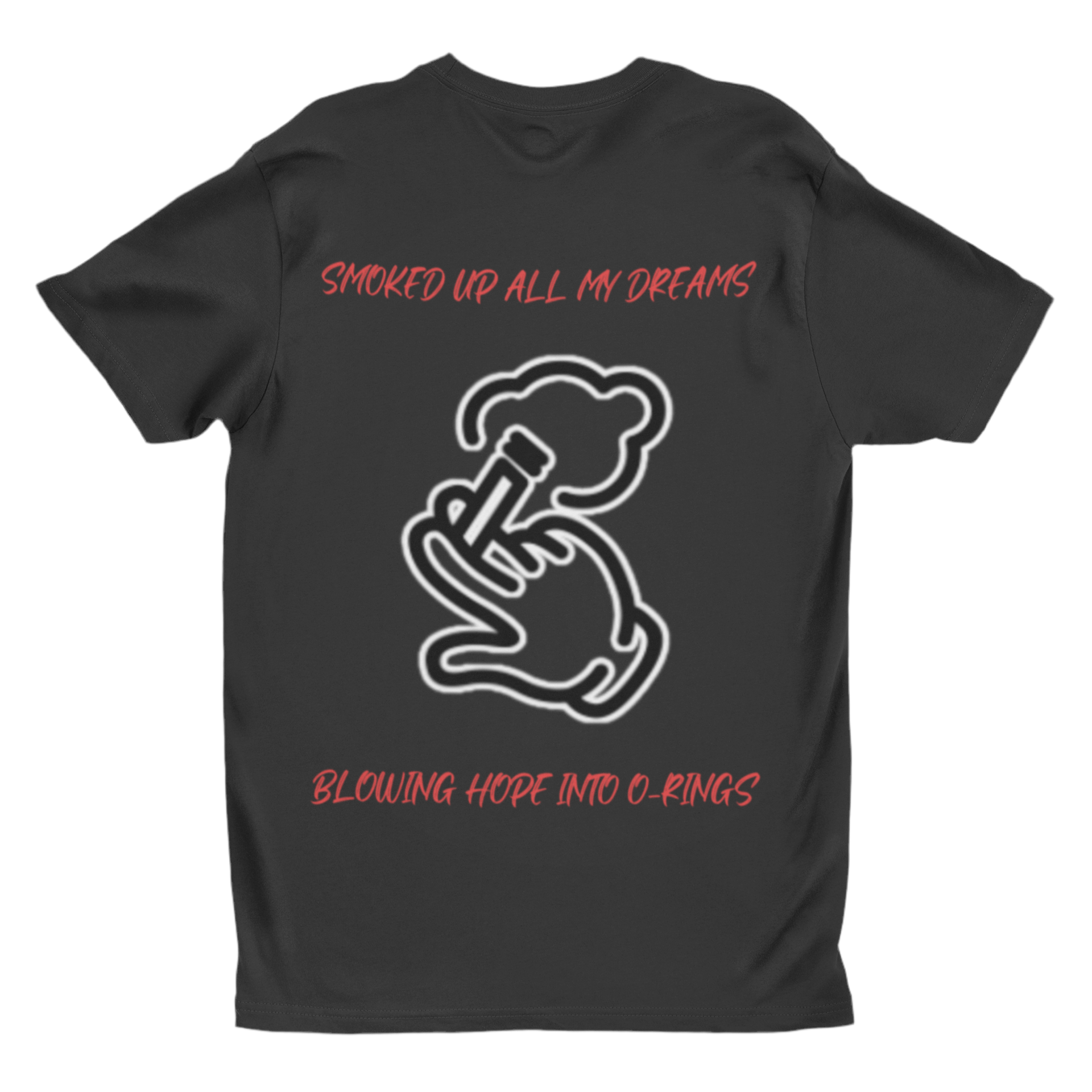 This black T-shirt in the image has a white outline graphic of a hand holding a smoking object, exhaling a cloud of smoke. The text on the shirt is red and reads: “SMOKED UP ALL MY DREAMS” (at the top)
“BLOWING HOPE INTO O-RINGS” (at the bottom) 