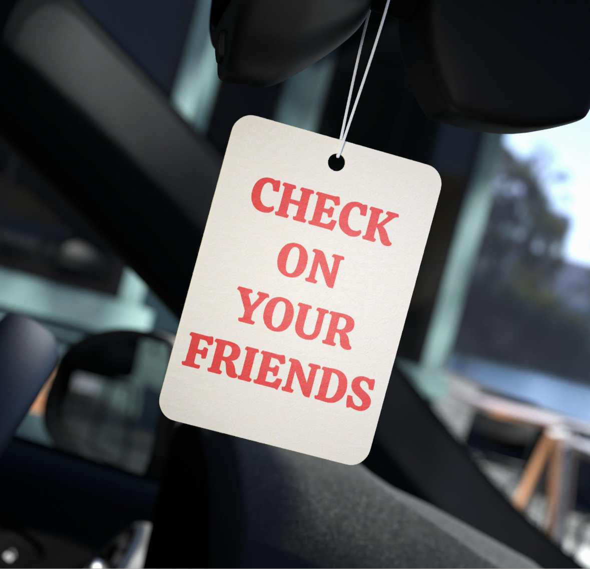 Check On Your Friends- Air Freshener